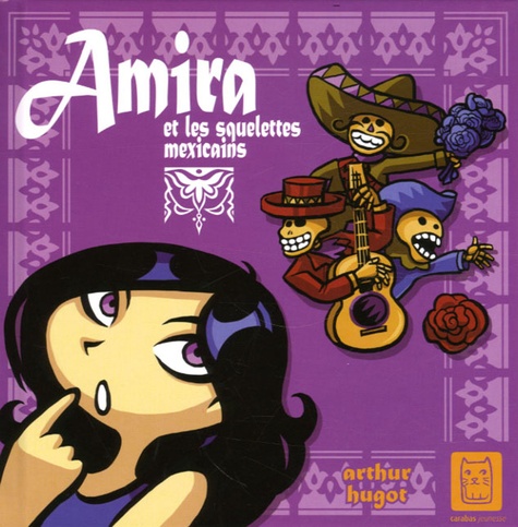 Arthur Hugot - Amira et les squelettes mexicains.