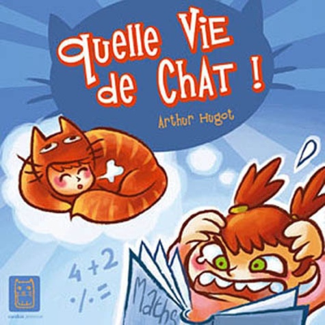 Arthur Hugot - Quelle vie de chat !.