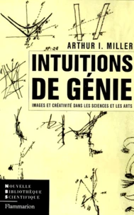 Intuitions De Genie. Images Et Creativite Dans Les Sciences Et Les Arts
