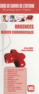 Arthur James et Olivier Guerrier - Urgences médico-chirurgicales.