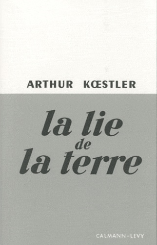 Arthur Koestler - La lie de la terre.