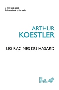 Arthur Koestler - Les racines du hasard.