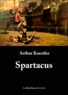 Arthur Koestler - Spartacus.