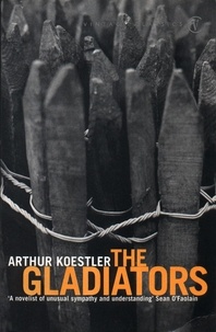 Arthur Koestler - The Gladiators.
