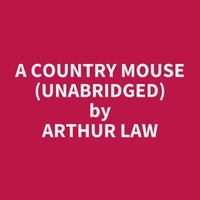 A Country Mouse (UNABRIDGED)