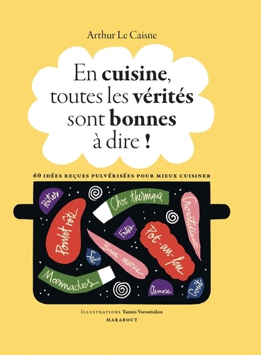 Arthur Le Caisne - En cuisine, toutes les vérités sont bonnes à dire !.