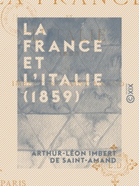 Arthur-Léon Imbert de Saint-Amand - La France et l'Italie (1859) - Les femmes des Tuileries.