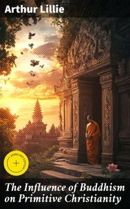 The Influence of Buddhism on Primitive Christianity