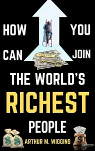 How You Can Join the World’s Richest People