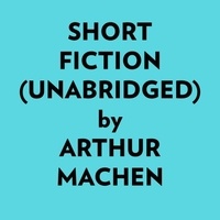  Arthur Machen et  AI Marcus - Short Fiction (Unabridged).