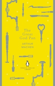 Arthur Machen - The Great God Pan.