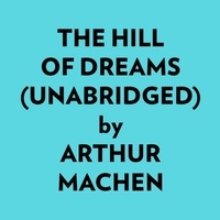  Arthur Machen et  AI Marcus - The Hill Of Dreams (Unabridged).