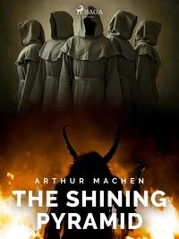 Arthur Machen - The Shining Pyramid.