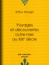 Arthur Mangin et Henri Durand-Brager - Voyages et découvertes outre-mer au XIXe siècle.