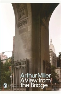 Arthur Miller - A View from the Bridge - A Play in two Acts.