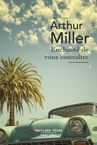 Arthur Miller - Enchanté de vous connaître - Et autres nouvelles.
