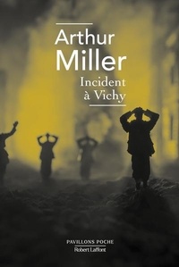 Arthur Miller - Incident à Vichy.
