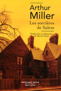 Arthur Miller - Les sorcières de Salem - Pièce en quatre actes.