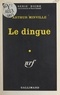Arthur Minville et Marcel Duhamel - Le dingue.