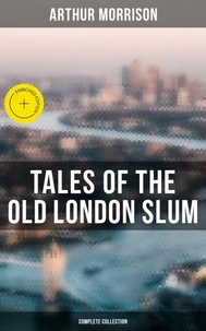 Tales of the Old London Slum (Complete Collection)