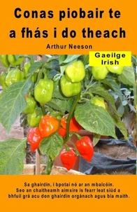 Conas piobair te a fhás i do theach. Sa ghairdín, i bpotaí nó ar an mbalcóin