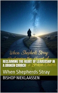 Reclaiming the Heart of Leadership in a Broken Church