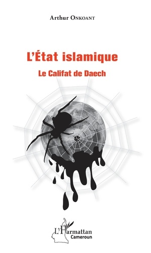 L'état islamique. Le Califat de Daech