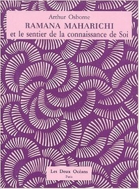 Arthur Osborne - Ramana Maharichi. Et Le Sentier De La Connaissance De Soi.