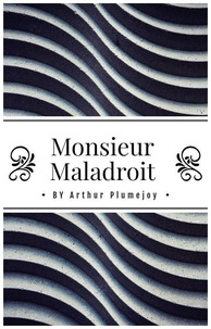  Arthur Plumejoy - Monsieur Maladroit.