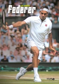 Arthur Pralon - Les années Federer.