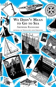 Arthur Ransome - We Didn't Mean to Go to Sea.