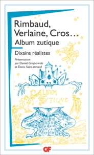 Arthur Rimbaud et Paul Verlaine - Album zutique - Suivi de Dixains réalistes.