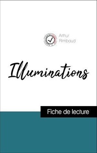 Arthur Rimbaud - Analyse de l'œuvre : Illuminations (résumé et fiche de lecture plébiscités par les enseignants sur fichedelecture.fr).