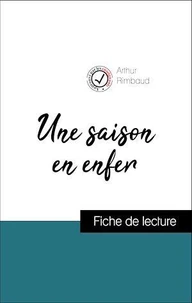 Analyse de l'œuvre : Une saison en enfer (résumé et fiche de lecture plébiscités par les enseignants sur fichedelecture.fr)