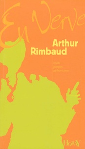 Arthur Rimbaud - Arthur Rimbaud en verve.