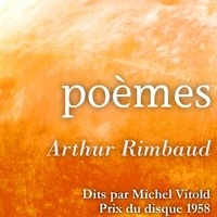 Arthur Rimbaud et Michel Vitold - Arthur Rimbaud lues par Michel Vitold.