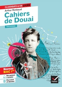 Arthur Rimbaud et Johan Faerber - Cahiers de Douai (oeuvre au programme Bac de français 2025, 1re générale & techno) - suivi du parcours « Émancipations créatrices ».