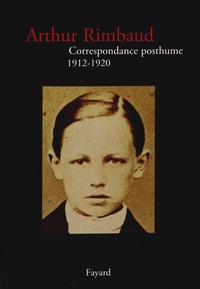 Arthur Rimbaud - Correspondance posthume (1912-1920).