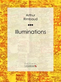  Arthur Rimbaud et  Ligaran - Illuminations.