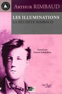 Arthur Rimbaud - Illuminations - La réussite Rimbaud.