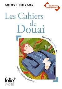 Arthur Rimbaud - Les Cahiers de Douai.