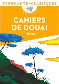 Arthur Rimbaud - Les cahiers de Douai.