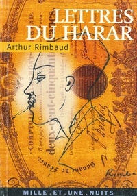 Arthur Rimbaud - Lettres du Harar.
