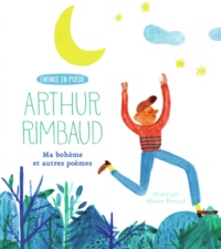 Arthur Rimbaud - Ma bohème et autres poèmes.
