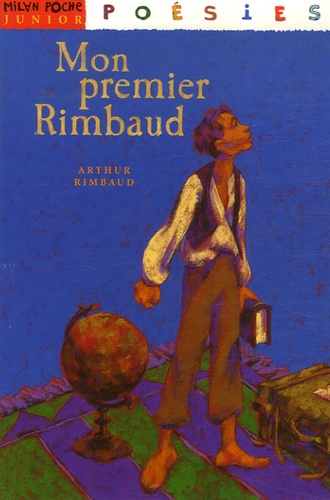 Arthur Rimbaud - Mon premier Rimbaud.