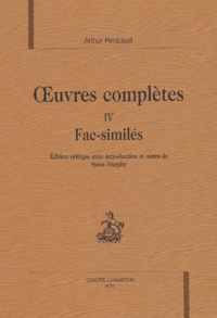 Arthur Rimbaud - OEuvres complètes - Tome 4, Fac-similés.