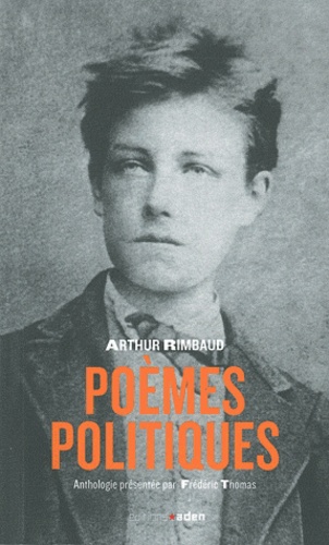 Arthur Rimbaud - Poèmes politiques.