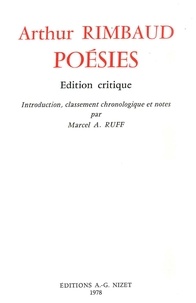 Arthur Rimbaud - Poésies - Édition critique; introduction, classement chronologique et notes par Marcel A. Ruff.