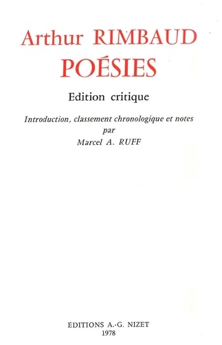 Arthur Rimbaud - Poésies - Édition critique; introduction, classement chronologique et notes par Marcel A. Ruff.