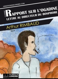 Arthur Rimbaud - Rapport sur l'Ogadine.